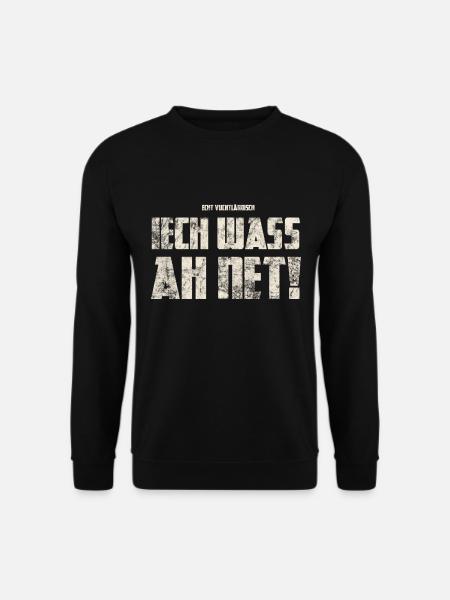 Iech Was Ah Net! Original Vogtländisch - Unisex Pullover - Schwarz
