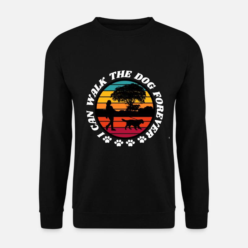 ICH KANN EWIG MIT DEM HUND SPAZIEREN GEHEN - Unisex Pullover - Schwarz