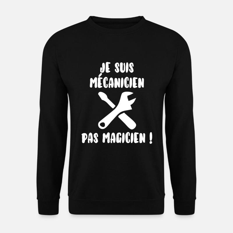 Mécanicien pas magicien - Sweat-shirt Unisexe - noir