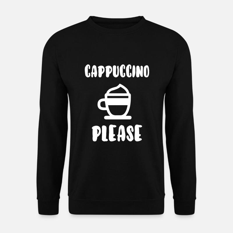 Cappuccino please - Unisex Sweatshirt - black