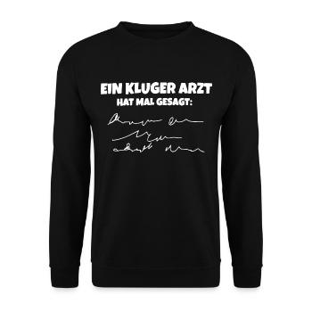 EIN KLUGER ARZT HAT MAL GESAGT: ... - Unisex Pullover - Schwarz - Vorne - Alina (178cm) & Michal (187cm)