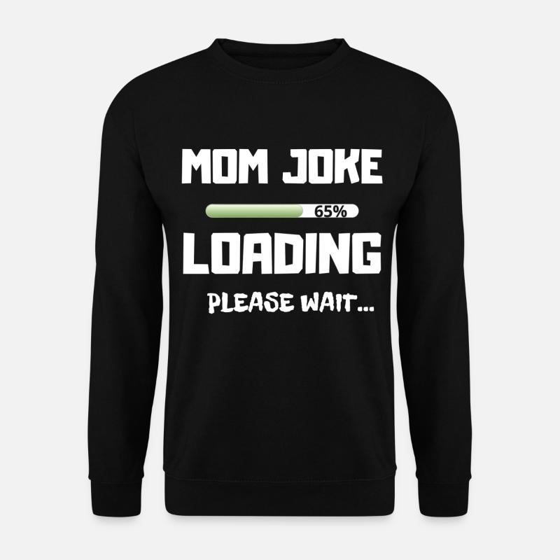 MOM JOKE LOADING - Unisex Sweatshirt - black