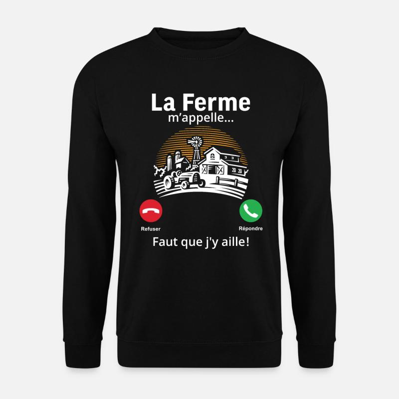 La ferme m'appelle...faut que j'y aille ! - Sweat-shirt Unisexe - noir