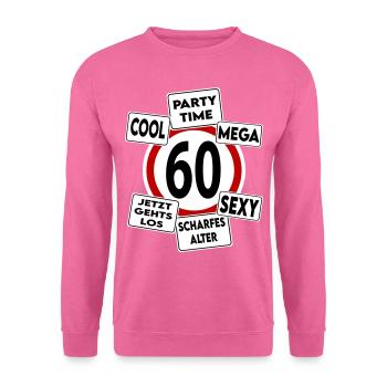 Geburtstag 60 Mega Cool Sexy Party Stark - Unisex Pullover - Pink - Vorne