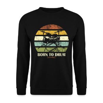 Born to drum - drummer - Unisex Sweatshirt - black - Front - Alina (178cm) & Michal (187cm)