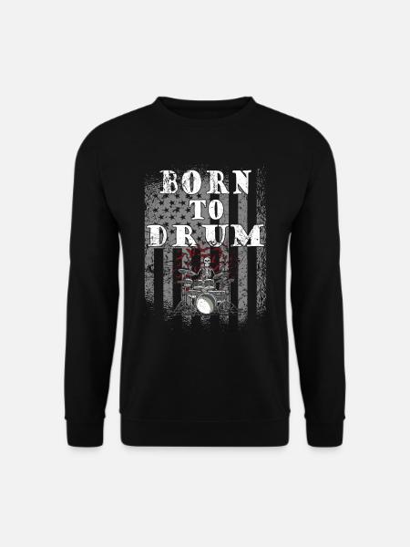 Born to drum - drummer - Unisex Sweatshirt - black