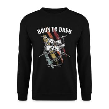 Zum Trommeln geboren - Schlagzeuger - Unisex Pullover - Schwarz - Vorne - Alina (178cm) & Michal (187cm)