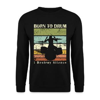 Zum Trommeln geboren - Schlagzeuger - Unisex Pullover - Schwarz - Vorne - Alina (178cm) & Michal (187cm)