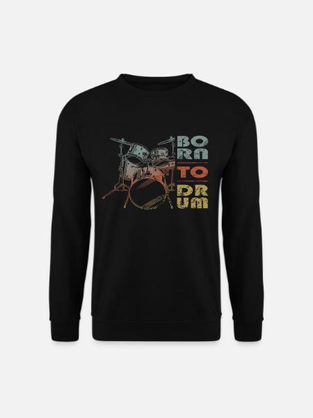 Born to drum - drummer - Unisex Sweatshirt - black