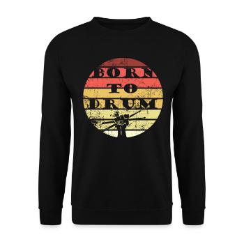 Born to drum - drummer - Unisex Sweatshirt - black - Front - Alina (178cm) & Michal (187cm)