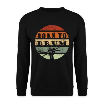 Born to drum - drummer - Unisex Sweatshirt - black - Front - Alina (178cm) & Michal (187cm)