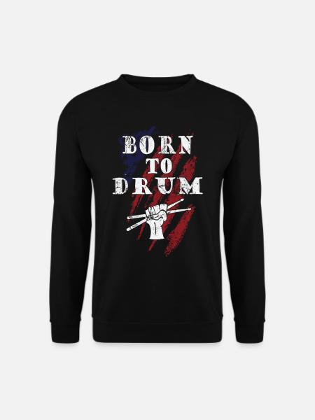 Born to drum - drummer - Unisex Sweatshirt - black