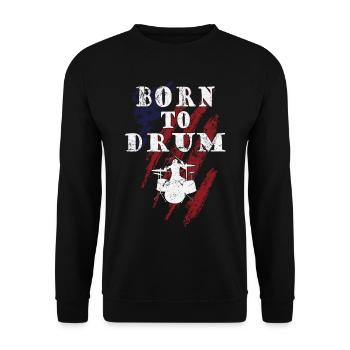 Born to drum - drummer - Unisex Sweatshirt - black - Front - Alina (178cm) & Michal (187cm)