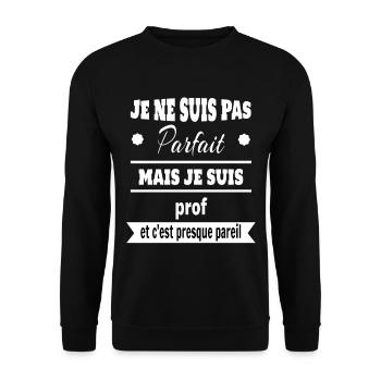 Pas parfait mais prof professeur humour - Sweat-shirt Unisexe - noir - Devant - Alina (178cm) & Michal (187cm)