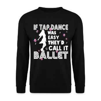 Tap Dance - Clogging Dance - Funny Tap Dancing - Unisex Sweatshirt - black - Front - Alina (178cm) & Michal (187cm)