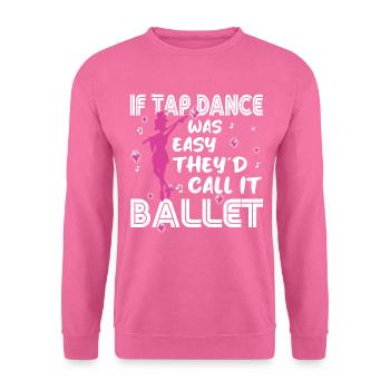 Tap Dance - Clogging Dance - Funny Tap Dancing - Unisex Pullover - Pink - Vorne