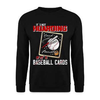 « Il n’accumule pas quand ce sont des cartes de baseball » - Sweat-shirt Unisexe - noir - Devant - Alina (178cm) & Michal (187cm)