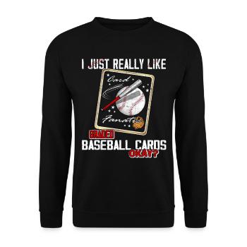 "I just really like baseball cards" Funny - Unisex Sweatshirt - black - Front - Alina (178cm) & Michal (187cm)