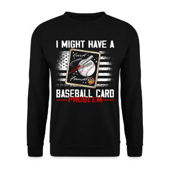 "Ich Habe Vielleicht Ein Baseballkartenproblem" - Unisex Pullover - Schwarz - Vorne - Alina (178cm) & Michal (187cm)