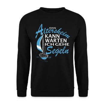 Das Altersheim kann warten. Ich gehe Segeln - - Unisex Pullover - Schwarz - Vorne - Alina (178cm) & Michal (187cm)