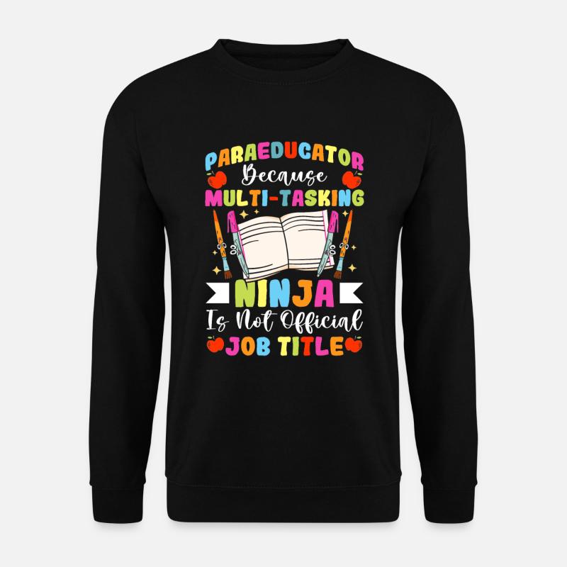 Multitâche Para Enseignant Paraprofessionnel - Sweat-shirt Unisexe - noir