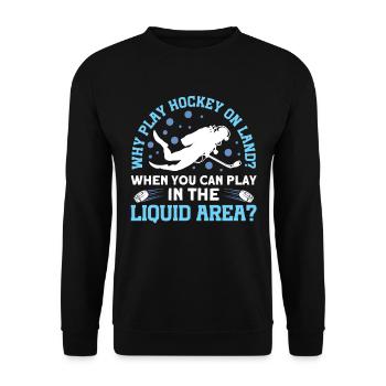 Why Play Hockey On Land? Underwater Hockey - Unisex Sweatshirt - black - Front - Alina (178cm) & Michal (187cm)