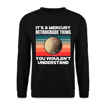 Retrograde planets Mercury retrograde - Unisex Sweatshirt - black - Front - Alina (178cm) & Michal (187cm)