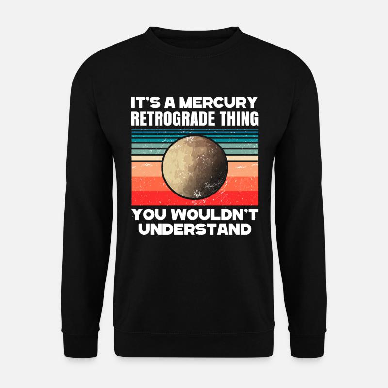 Retrograde planets Mercury retrograde - Unisex Sweatshirt - black
