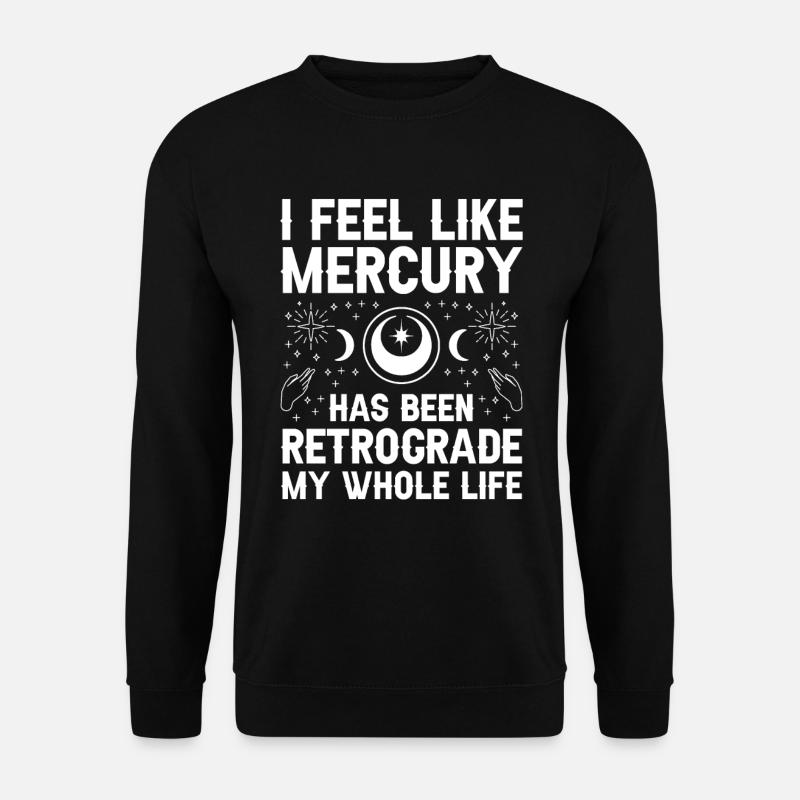 Retrograde planets Mercury retrograde - Unisex Sweatshirt - black