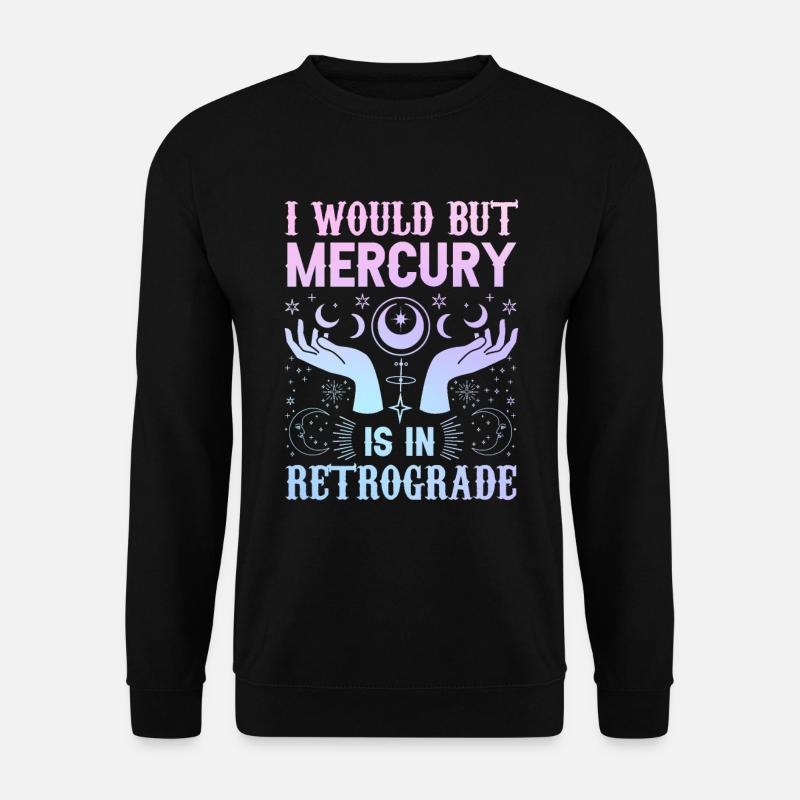 Retrograde planets Mercury retrograde - Unisex Sweatshirt - black
