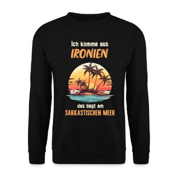 Ich komme aus Ironien liegt am sarkastischen Meer - Unisex Pullover - Schwarz - Vorne - Alina (178cm) & Michal (187cm)