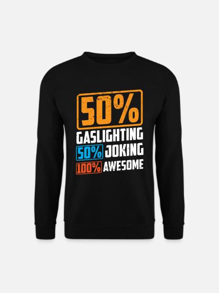 Echtes Professionelles Gaslighting - Unisex Pullover - Schwarz