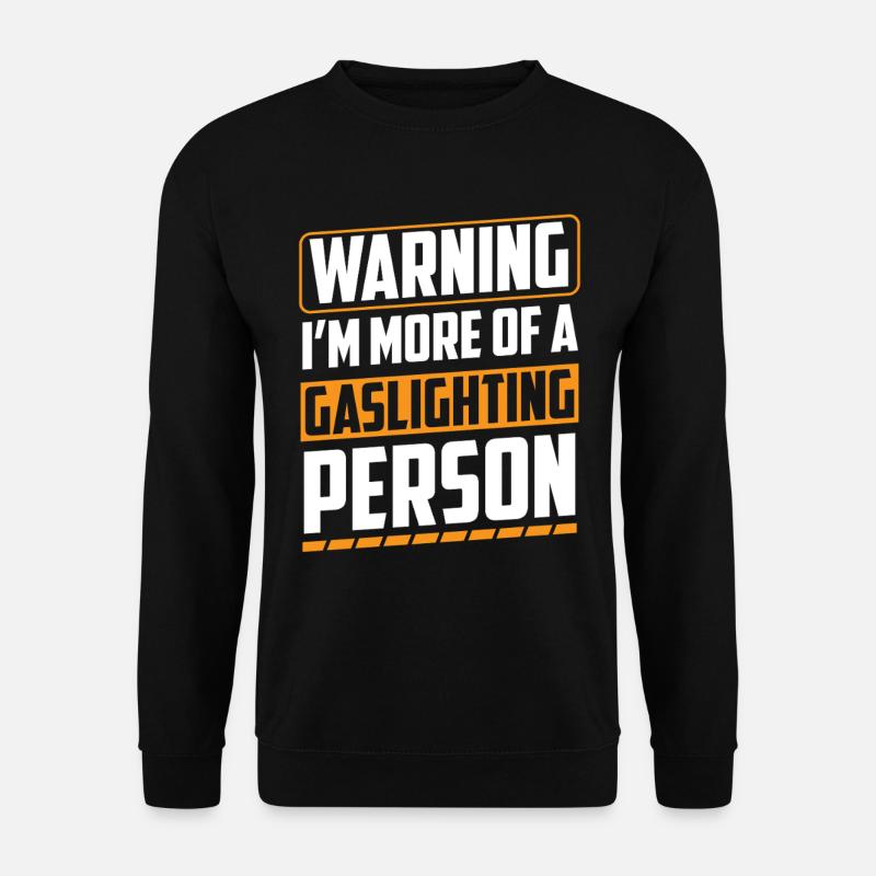 True Professional Gaslighting - Unisex Sweatshirt - black
