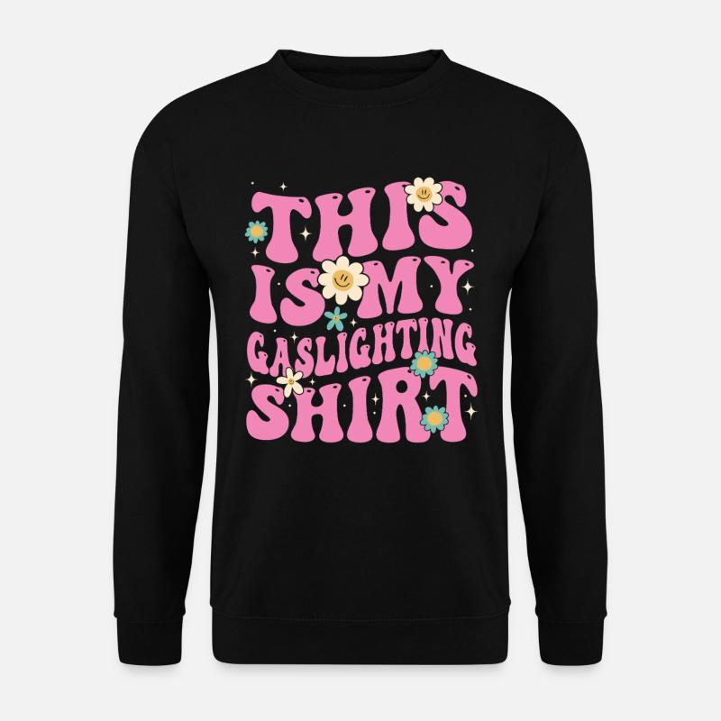 True Professional Gaslighting - Unisex Sweatshirt - black