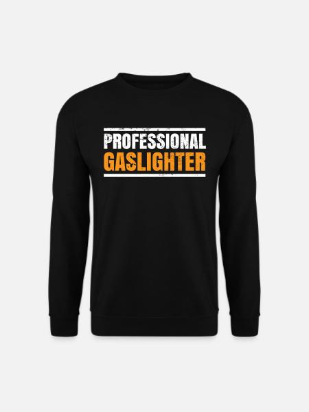 True Professional Gaslighting - Unisex Sweatshirt - black
