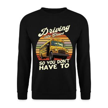 Chaos Transport Schulbusfahrer - Unisex Pullover - Schwarz - Vorne - Alina (178cm) & Michal (187cm)