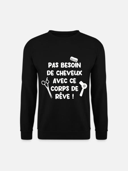 Pas besoin de cheveux avec ce corps de rêve - Sweat-shirt Unisexe - noir