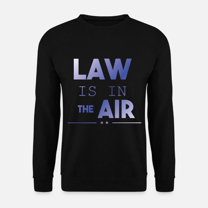 Jura Student Studium Design Law Is In The Air - Unisex Pullover - Schwarz