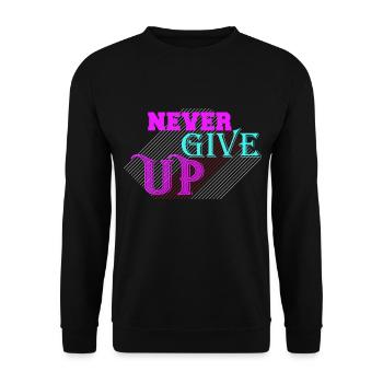 Never Give Up - Motivation - Unisex Sweatshirt - black - Front - Alina (178cm) & Michal (187cm)