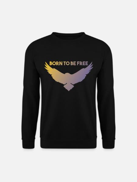 Born to be free - Geschenkidee zum Geburtstag - Unisex Pullover - Schwarz