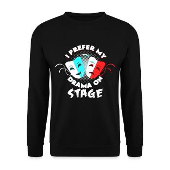I want to see my drama on stage gift - Unisex Sweatshirt - black - Front - Alina (178cm) & Michal (187cm)
