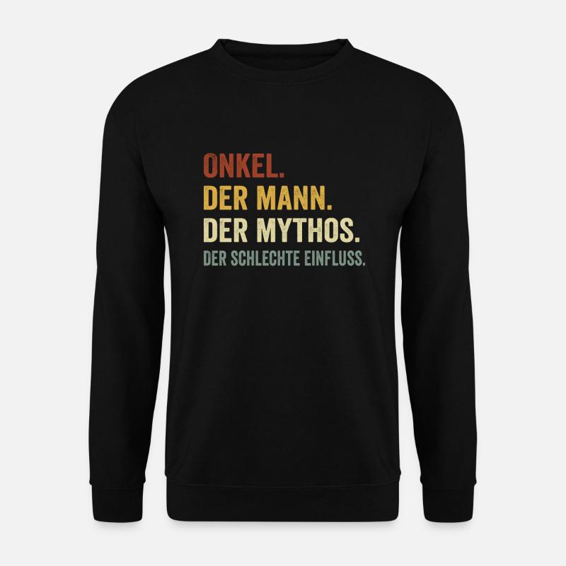 Onkel der Mann der Mythos der schlechte Einfluss - Unisex Pullover - Schwarz