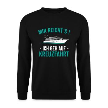 mir reicht's ! ih geh auf kreuzfahrt - Unisex Pullover - Schwarz - Vorne - Alina (178cm) & Michal (187cm)