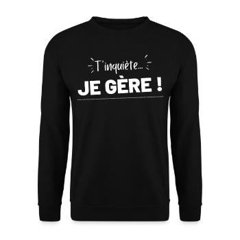 T'inquiète, Je gère - Idée cadeau humour - Sweat-shirt Unisexe - noir - Devant - Alina (178cm) & Michal (187cm)