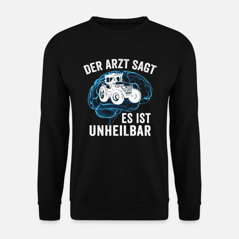der arzt sagt es ist unheilbar t-shirt Landwirt - Unisex Pullover - Schwarz