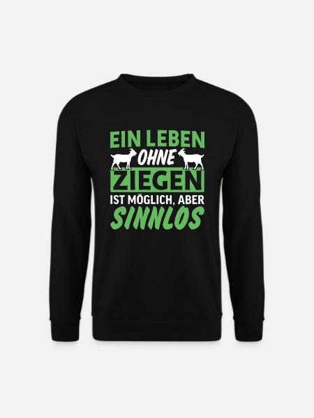 ein leben ohne Ziegen ist möglich aber sinnlos - Unisex Pullover - Schwarz