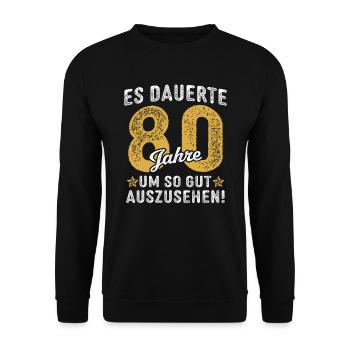 es dauerte 80 jahre um so gut auszusehen - Unisex Pullover - Schwarz - Vorne - Alina (178cm) & Michal (187cm)