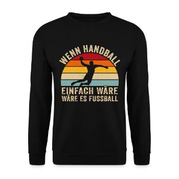 wenn handball einfach wäre wäre es fussball - Unisex Pullover - Schwarz - Vorne - Alina (178cm) & Michal (187cm)