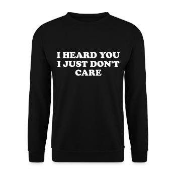 Je t’ai entendu, je m’en fiche - Sweat-shirt Unisexe - noir - Devant - Alina (178cm) & Michal (187cm)