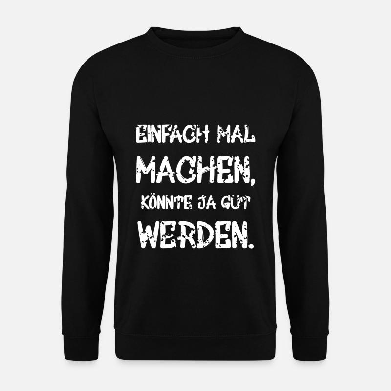 Just make it could be good. - Unisex Sweatshirt - black